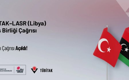 2574 Tübitak – LASR (Libya) İkili İş Birliği Çağrısı Açıldı