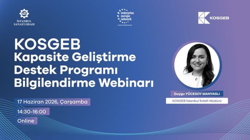 KOSGEB Kapasite Geliştirme Destek Programı Bilgilendirme Webinarı