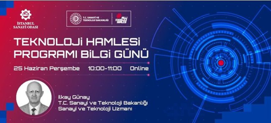 T.C. Sanayi ve Teknoloji Bakanlığı Teknoloji Hamlesi Programı Bilgi Günü