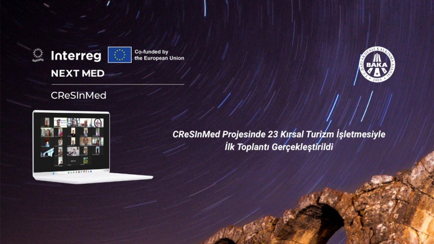 CReSInMed Projesinde 23 Kırsal Turizm İşletmesiyle İlk Toplantı Gerçekleştirildi