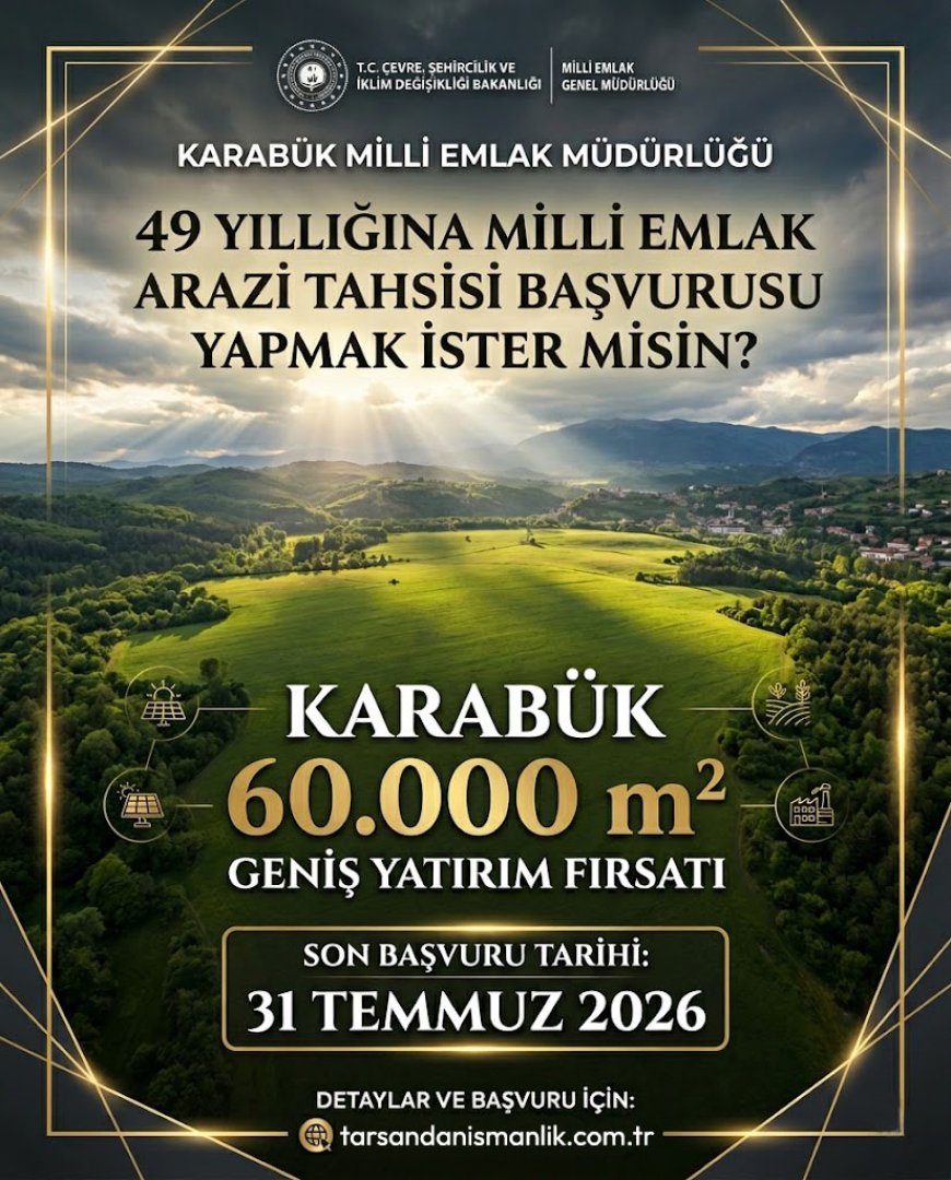 Karabük ili 60.000 m2 için 49 Yıllığına Milli Emlak Arazisi Başvurusu Yapmak İster Misin?