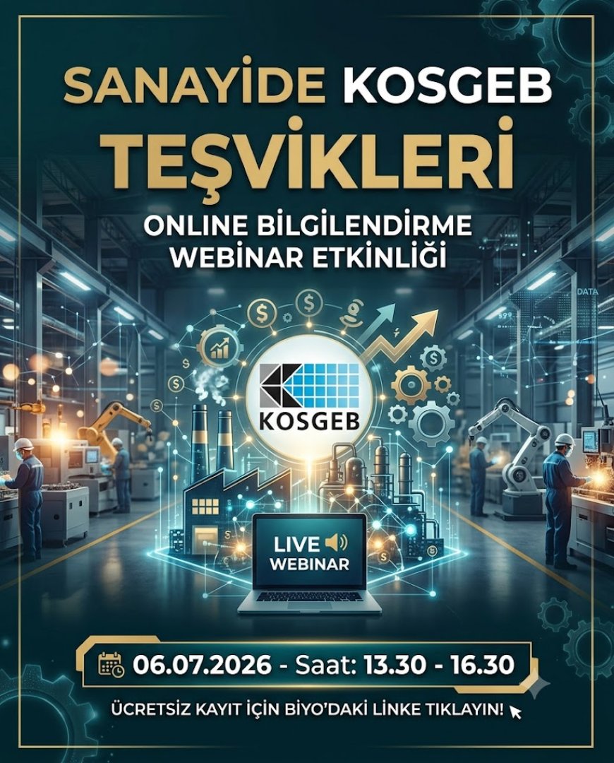 Sanayide KOSGEB Teşvikleri Online Bilgilendirme Webinar Etkinliği