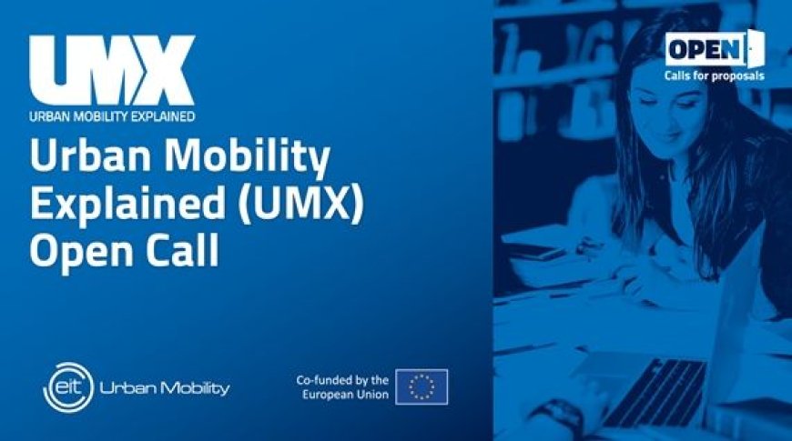 EIT Urban Mobility UMX Açık Çağrısı: Sürdürülebilir Kentsel Hareketlilik Eğitim Projeleri İçin 700 Bin Euro Hibe