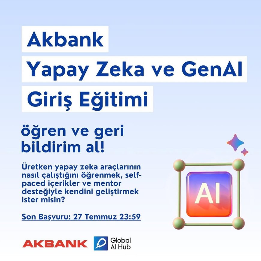 Akbank Yapay Zeka ve GenAI Giriş Eğitimi